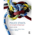 Police Ethics - The Corruption of Noble Cause - Caldero and Crank - 3rd Edition - 2010. 