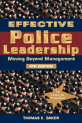 Effective Police Leadership - Moving Beyond Management - Baker, 4th Edition 2017. 